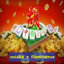 cuiaba x fluminense ao vivo